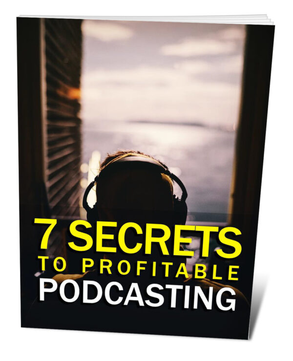 7 Secrets To Profitable Podcasting - Image 2