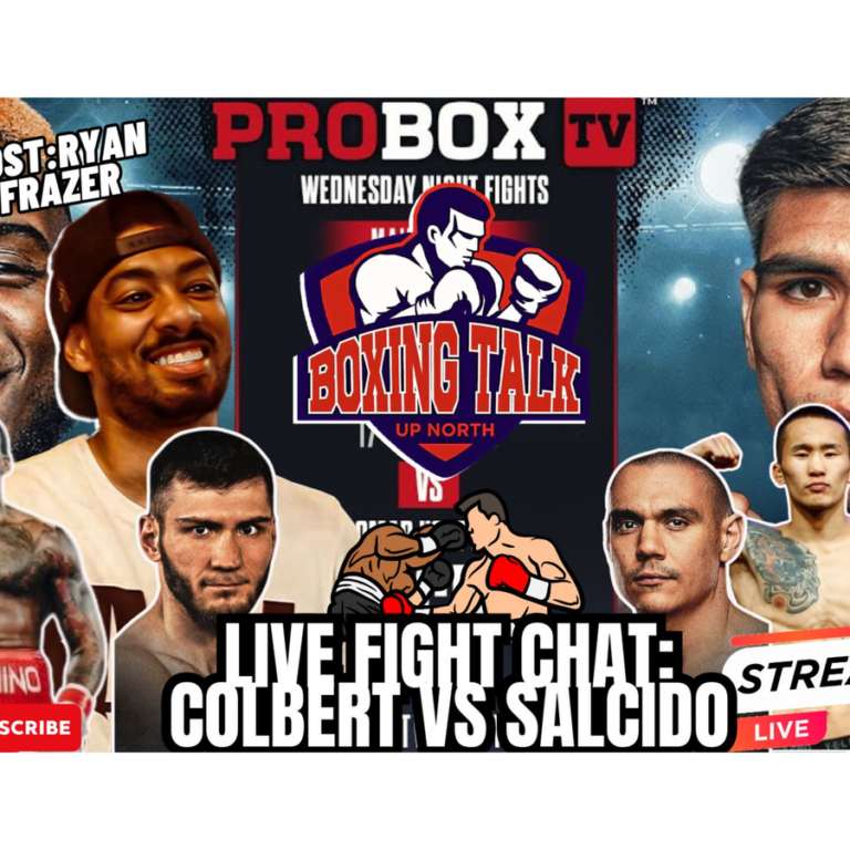 Boxing Talk Up North With Ryan Frazer – LIVE Fight Chat: Colbert vs Salcido 🔥 + Tszyu vs Bakhram Fight Preview! 🥊-Boxing Talk Up North